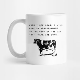 When I See Cows Funny Cow Sighting Mug